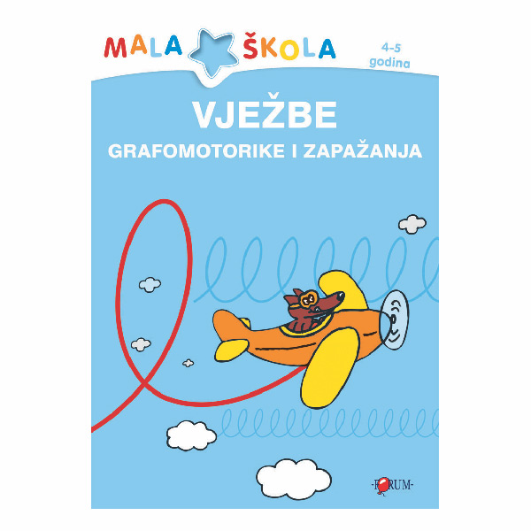 ZBIRKA "VJEŽBE GRAFOMOTORIKE I ZAPAŽANJA" 4-5 FORUM - Vježbe 4-5 god.*